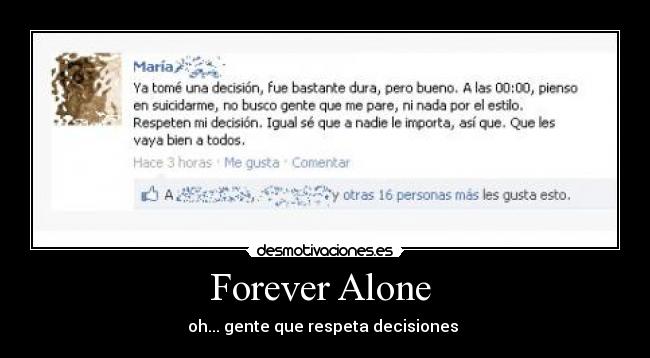 Forever Alone - oh... gente que respeta decisiones