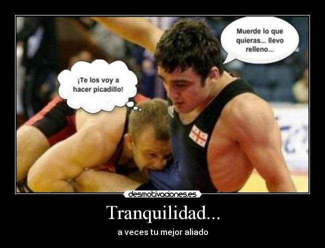 Tranquilidad... - a veces tu mejor aliado