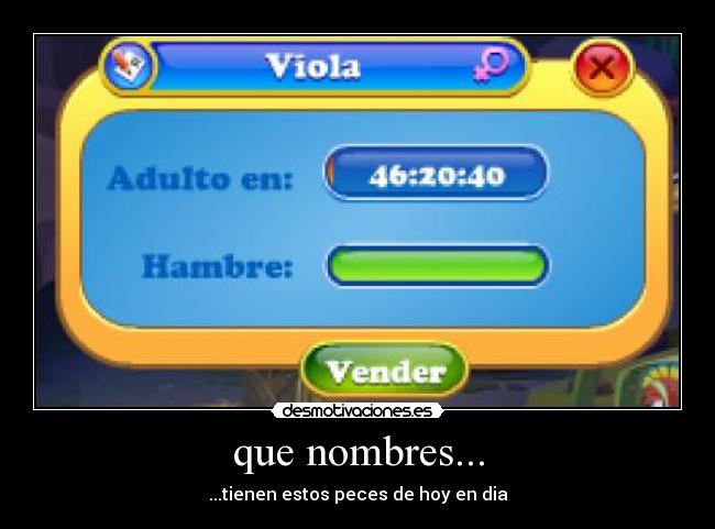 que nombres... - 