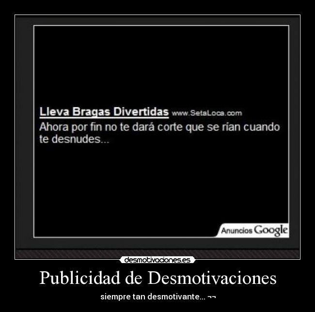 Publicidad de Desmotivaciones - siempre tan desmotivante... ¬¬