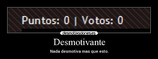 Desmotivante - Nada desmotiva mas que esto.