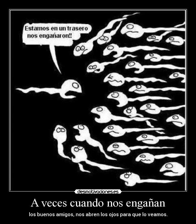 A veces cuando nos engañan -