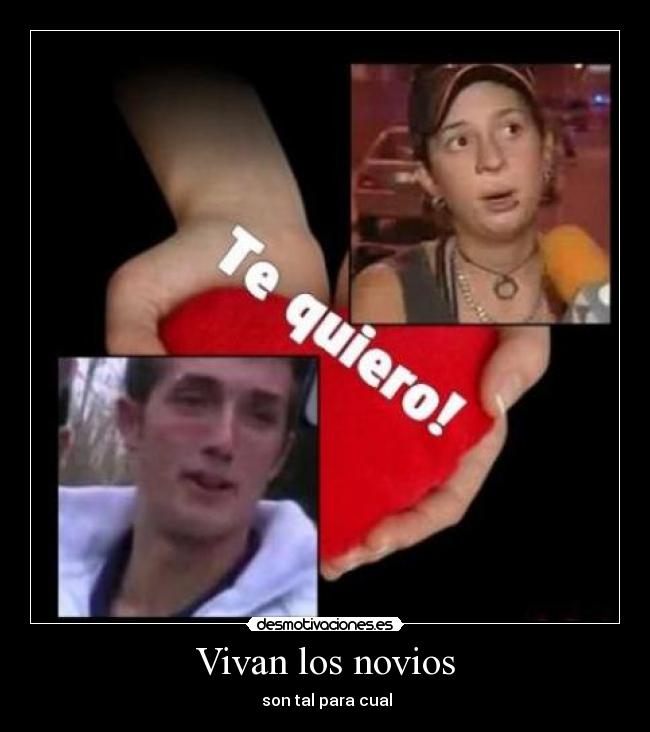 Vivan los novios - ♥♥ son tal para cual ♥♥