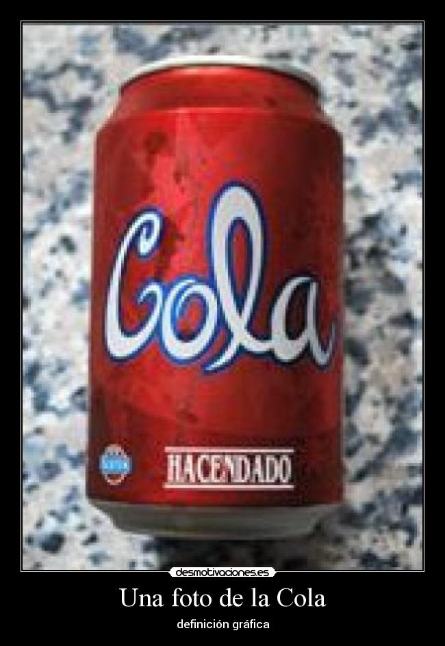 Una foto de la Cola -