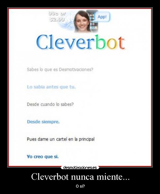 Cleverbot nunca miente... - 