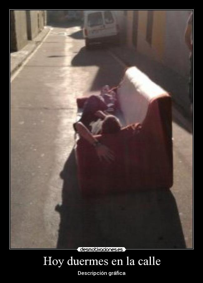 Hoy duermes en la calle -