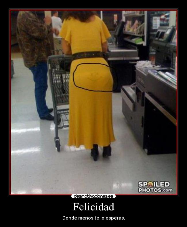 Felicidad - Donde menos te lo esperas.