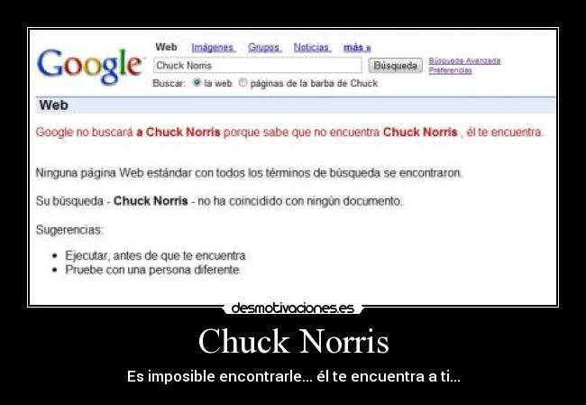 Chuck Norris - Es imposible encontrarle... él te encuentra a ti...