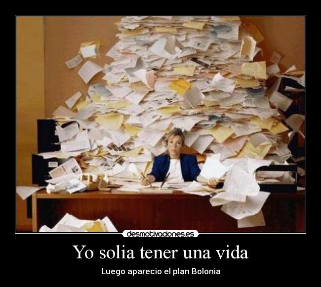 Yo solia tener una vida - Luego aparecio el plan Bolonia