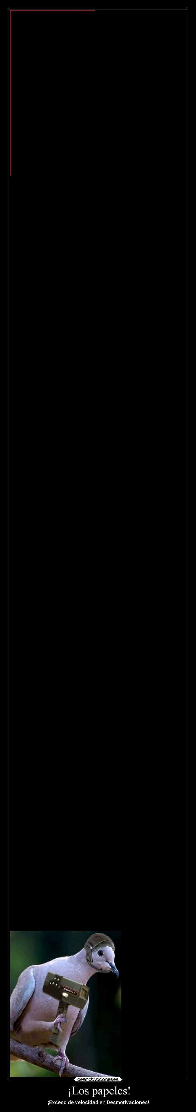¡Los papeles! - ¡Exceso de velocidad en Desmotivaciones!
