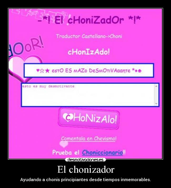 El chonizador - Ayudando a chonis principiantes desde tiempos inmemorables.
