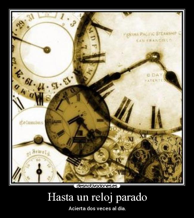Hasta un reloj parado - 