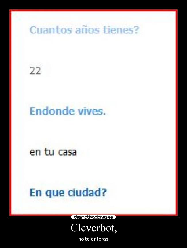 Cleverbot, -