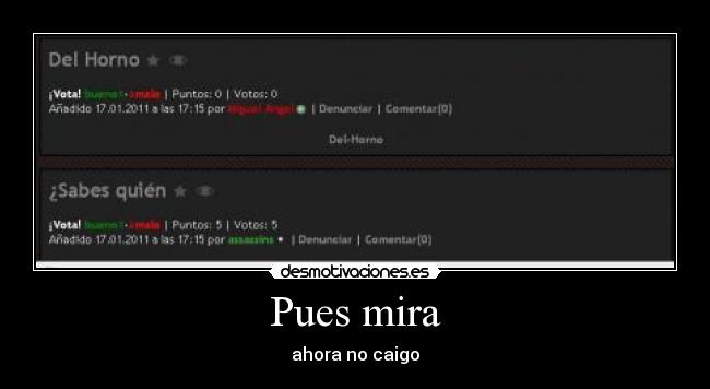 Pues mira - ahora no caigo