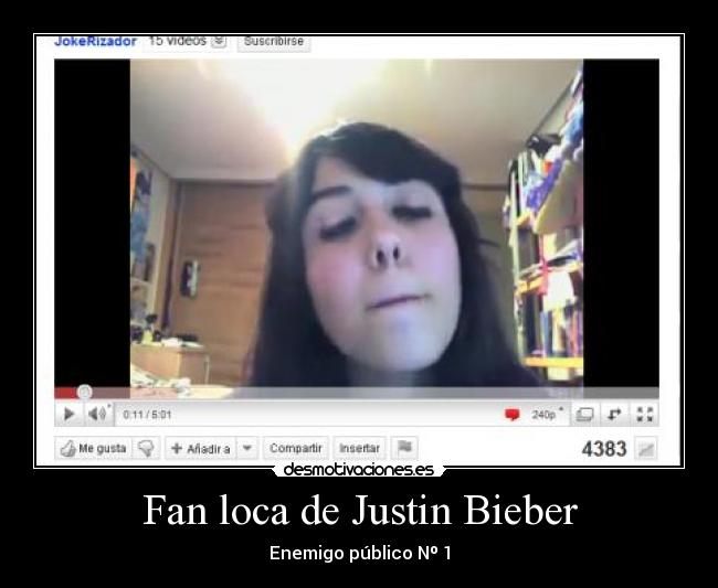 Fan loca de Justin Bieber - Enemigo público Nº 1