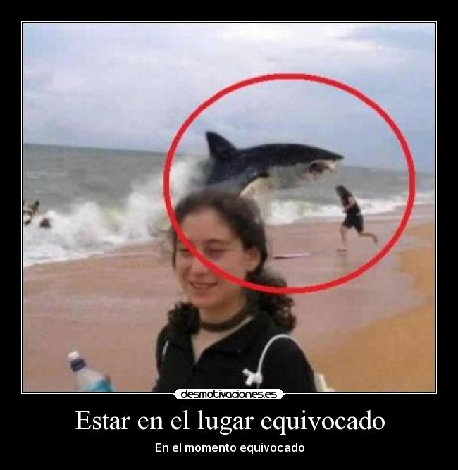 Estar en el lugar equivocado - 