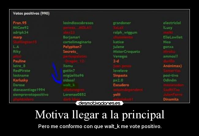 Motiva llegar a la principal - Pero me conformo con que walt_k me vote positivo.