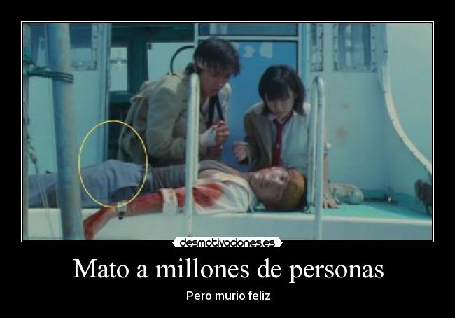 Mato a millones de personas - 