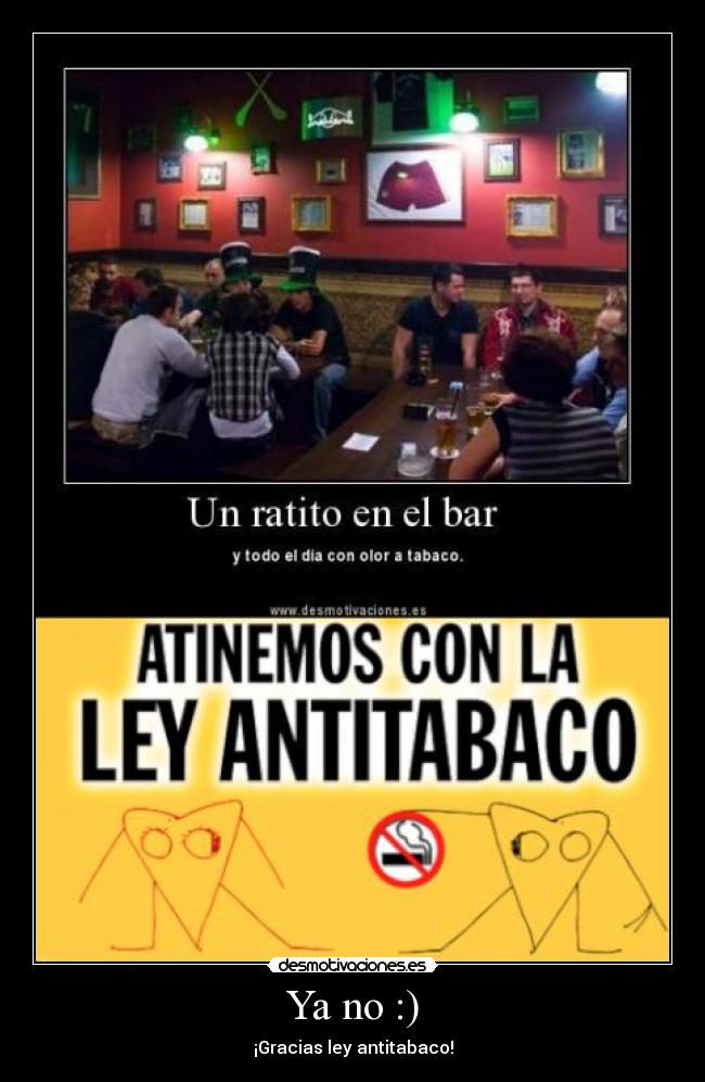 Ya no :) - ¡Gracias ley antitabaco!