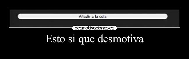 Esto si que desmotiva -