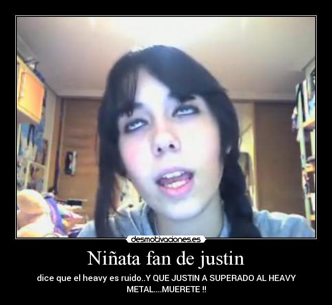 Niñata fan de justin -