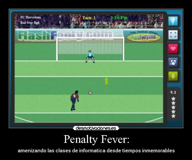 Penalty Fever: - amenizando las clases de informatica desde tiempos inmemorables