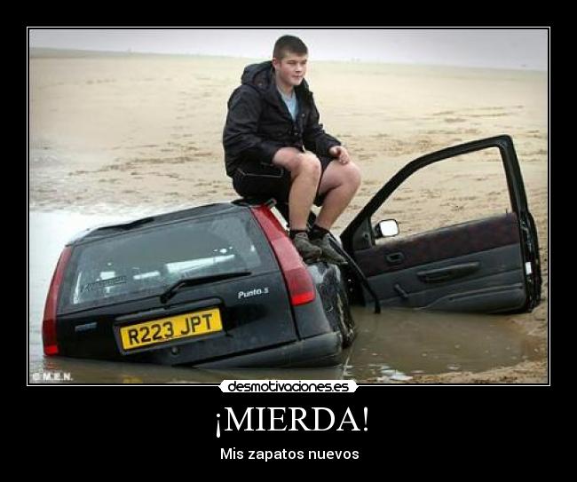 ¡MIERDA! - Mis zapatos nuevos