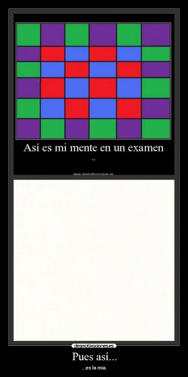 Pues así... - ...es la mía.
