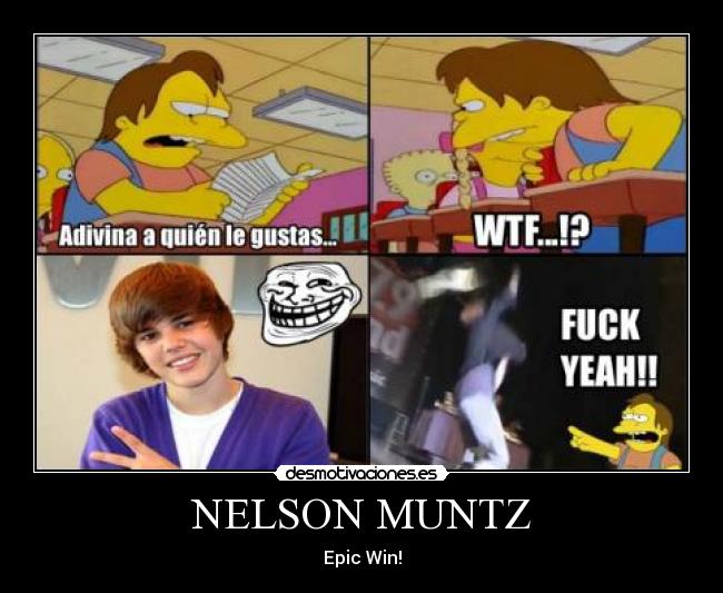 NELSON MUNTZ - Epic Win!