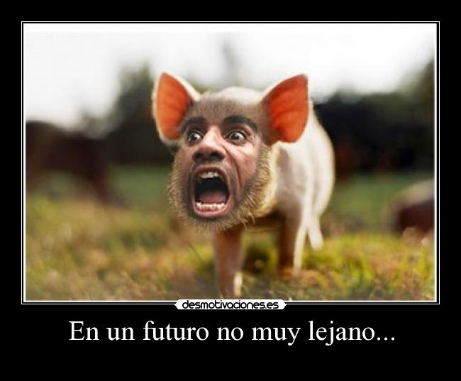 En un futuro no muy lejano... -