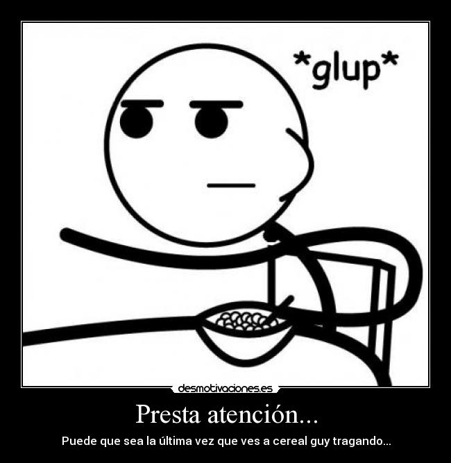 Presta atención... -