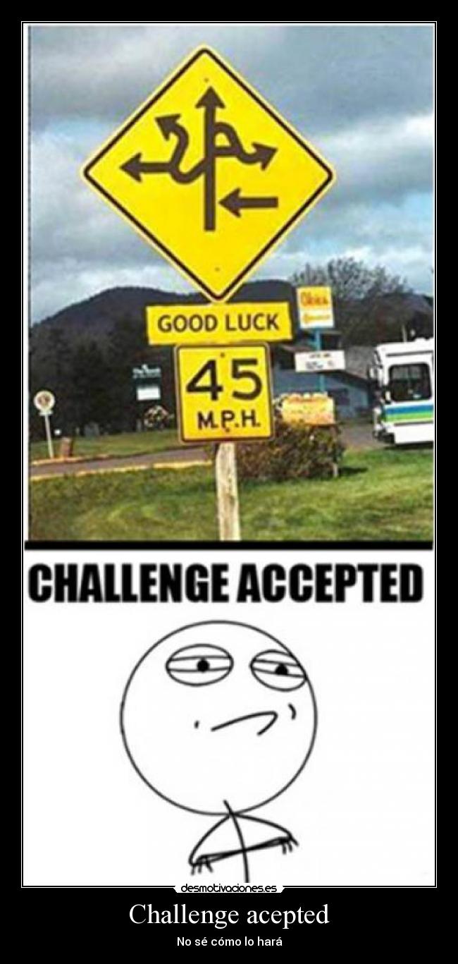 Challenge acepted - No sé cómo lo hará