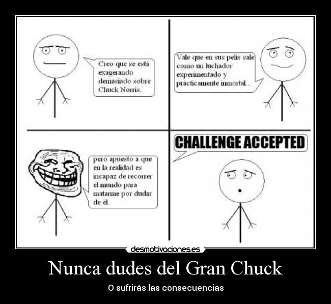 Nunca dudes del Gran Chuck - O sufrirás las consecuencias