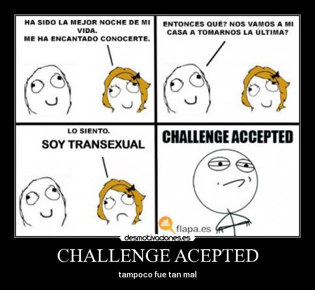 CHALLENGE ACEPTED - tampoco fue tan mal