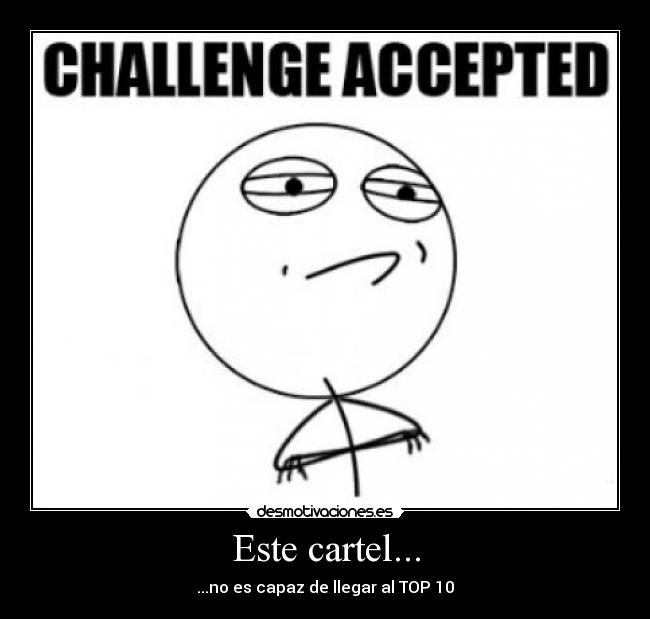 Este cartel... - ...no es capaz de llegar al TOP 10