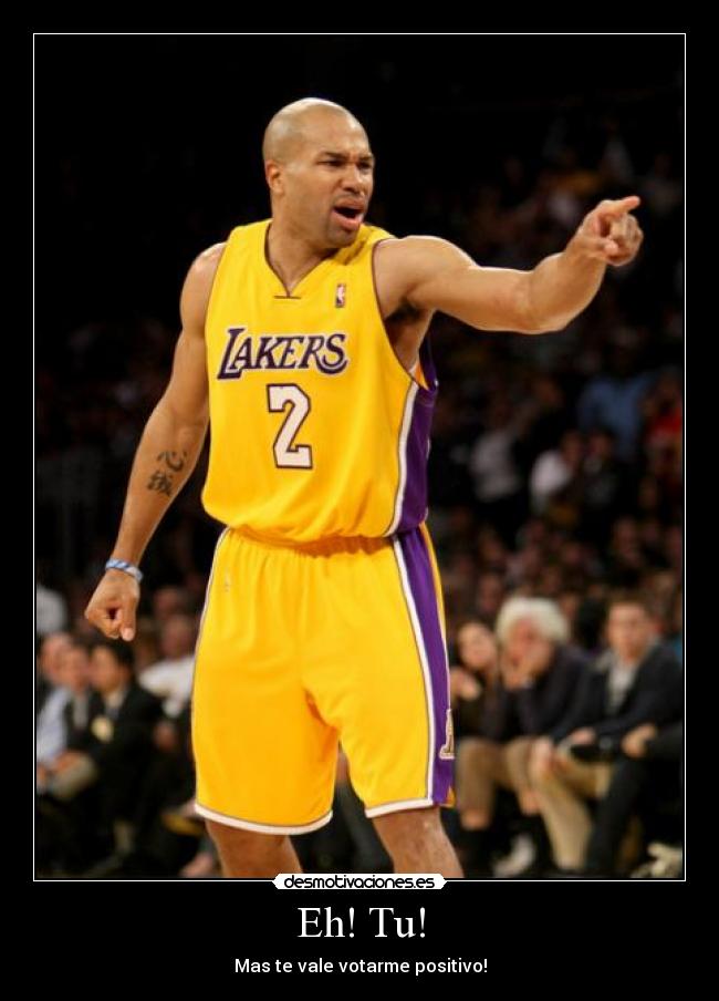 Eh! Tu! - Mas te vale votarme positivo!