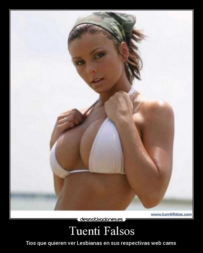 Tuenti Falsos - Tios que quieren ver Lesbianas en sus respectivas web cams 