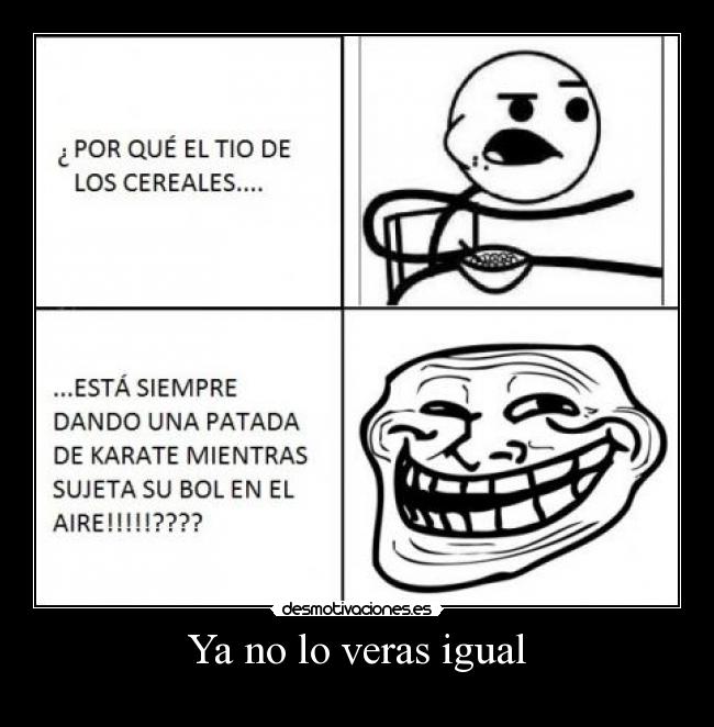 Ya no lo veras igual -