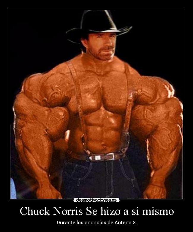 Chuck Norris Se hizo a si mismo - 
