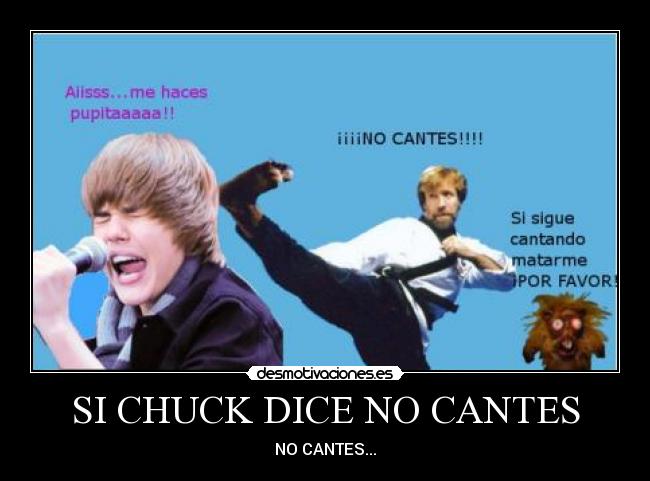 SI CHUCK DICE NO CANTES - 
