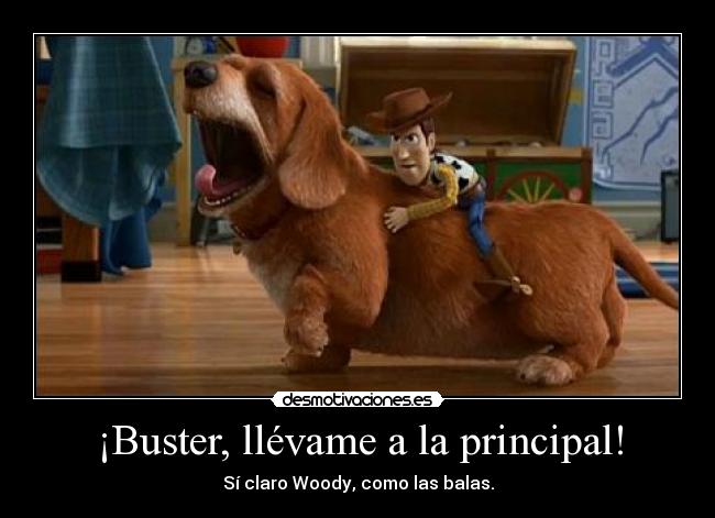 ¡Buster, llévame a la principal! - 