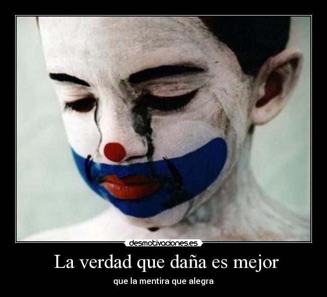 La verdad que daña es mejor -