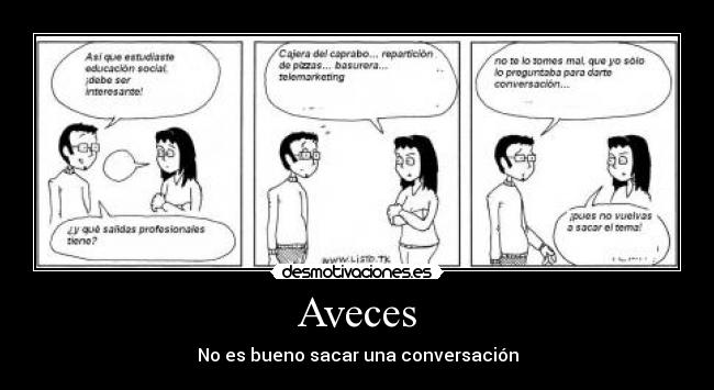Aveces - No es bueno sacar una conversación