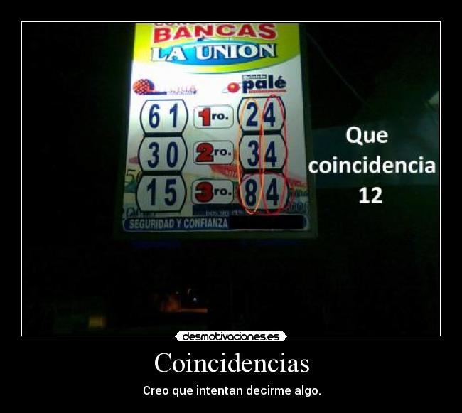 Coincidencias - Creo que intentan decirme algo.