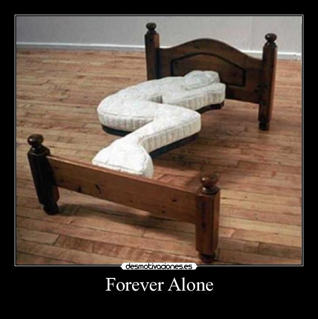 Forever Alone - 
