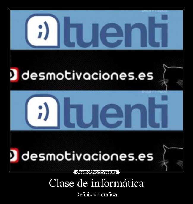 carteles informatica tuenti desmotivaciones desmotivaciones