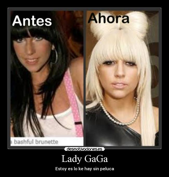 Lady GaGa - Estoy es lo ke hay sin peluca