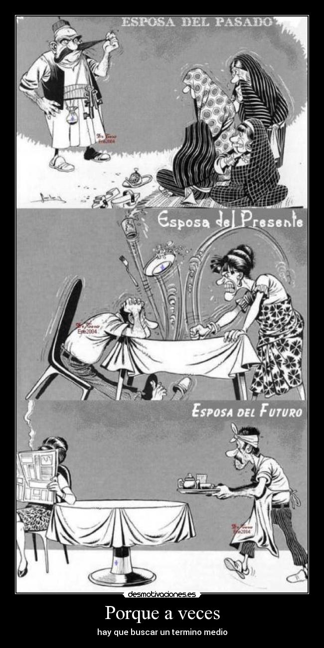 Porque a veces - hay que buscar un termino medio