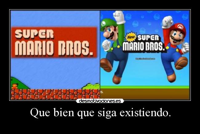 Que bien que siga existiendo. -