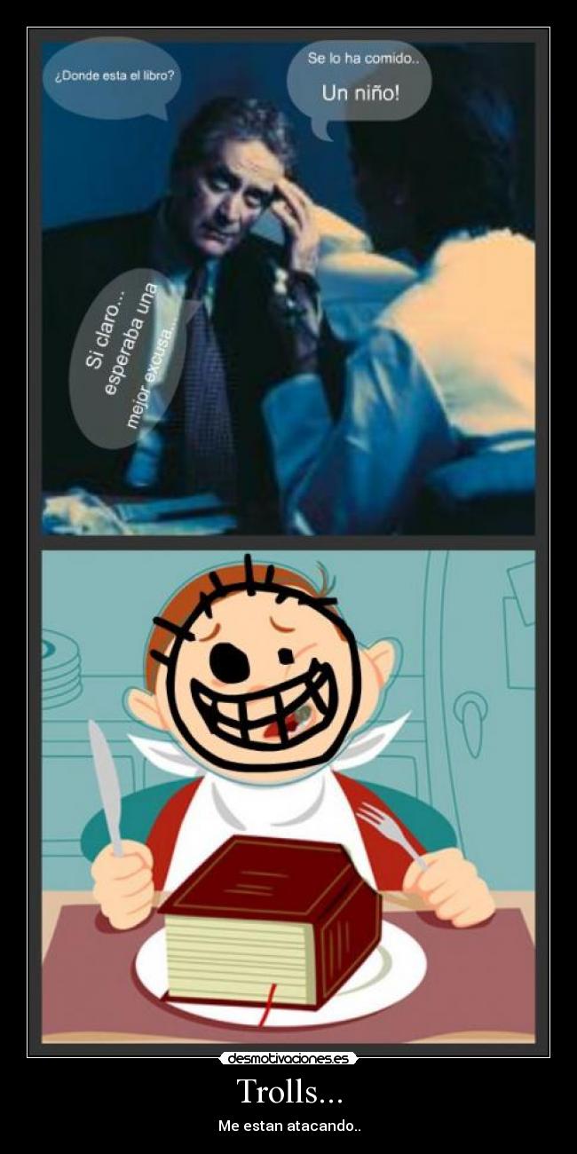 Trolls... - Me estan atacando..